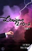 Télécharger le livre libro L'Énigme 2+0=3 - Saison 4